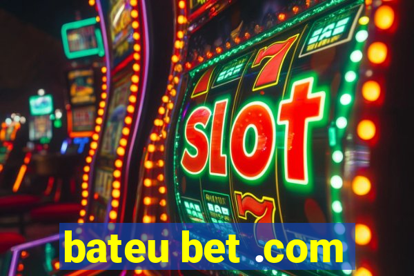 bateu bet .com